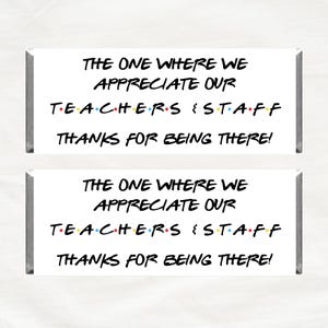 INSTANT DOWNLOAD The One Where We Appreciate Our Teachers & Staff Friends Chocolate Bar Wrappers