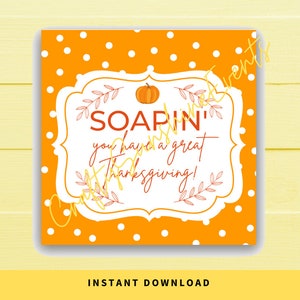 INSTANT DOWNLOAD Soapin&#39; You Have A Great Thanksgiving Square Gift Tags 2.5x2.5