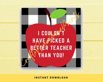 INSTANT DOWNLOAD I Couldn't Have Picked A Better Teacher Than You Square Gift Tags 2.5x2.5