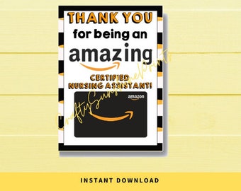 INSTANT DOWNLOAD Thank You For Being An Amazing Certified Nursing Assistant Gift Card Holder 5x7