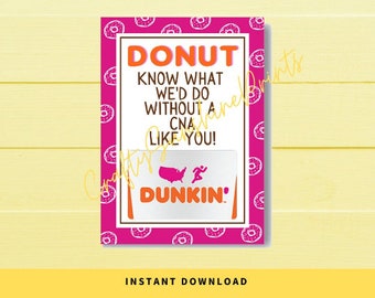 INSTANT DOWNLOAD Donut Know What We'D Do Without A CNA Like You Gift Card Holder 5x7