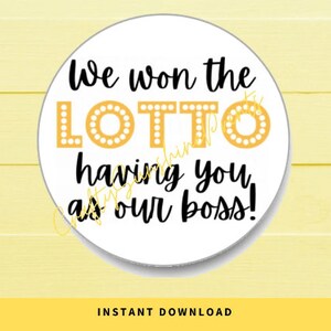 INSTANT DOWNLOAD We Won The Lotto Having You As Our Boss Gift Tags