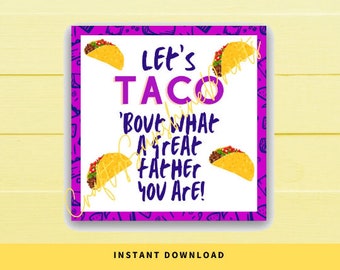 INSTANT DOWNLOAD Let's Taco 'Bout What A Great Father You Are Square Gift Tags 2.5x2.5