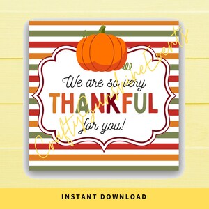 INSTANT DOWNLOAD We Are So Very Thankful For You Square Gift Tags 2.5x2.5