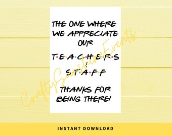 SOFORTIGER DOWNLOAD „Freunde“-Thema „The One Where We Appreciate Our Teachers & Staff“ Schild 24x36