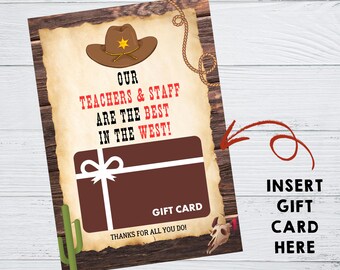 INSTANT DOWNLOAD Western Themed Our Teachers & Staff Are The Best In The West Gift Card Holder 5x7