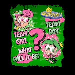Peut inclure: Graphique vert avec des personnages de la série télévisée The Fairly OddParents, avec les mots "Team Boy" et "Team Girl". L'image comprend un point d'interrogation rose et la phrase "What Will It Be ?" en blanc.