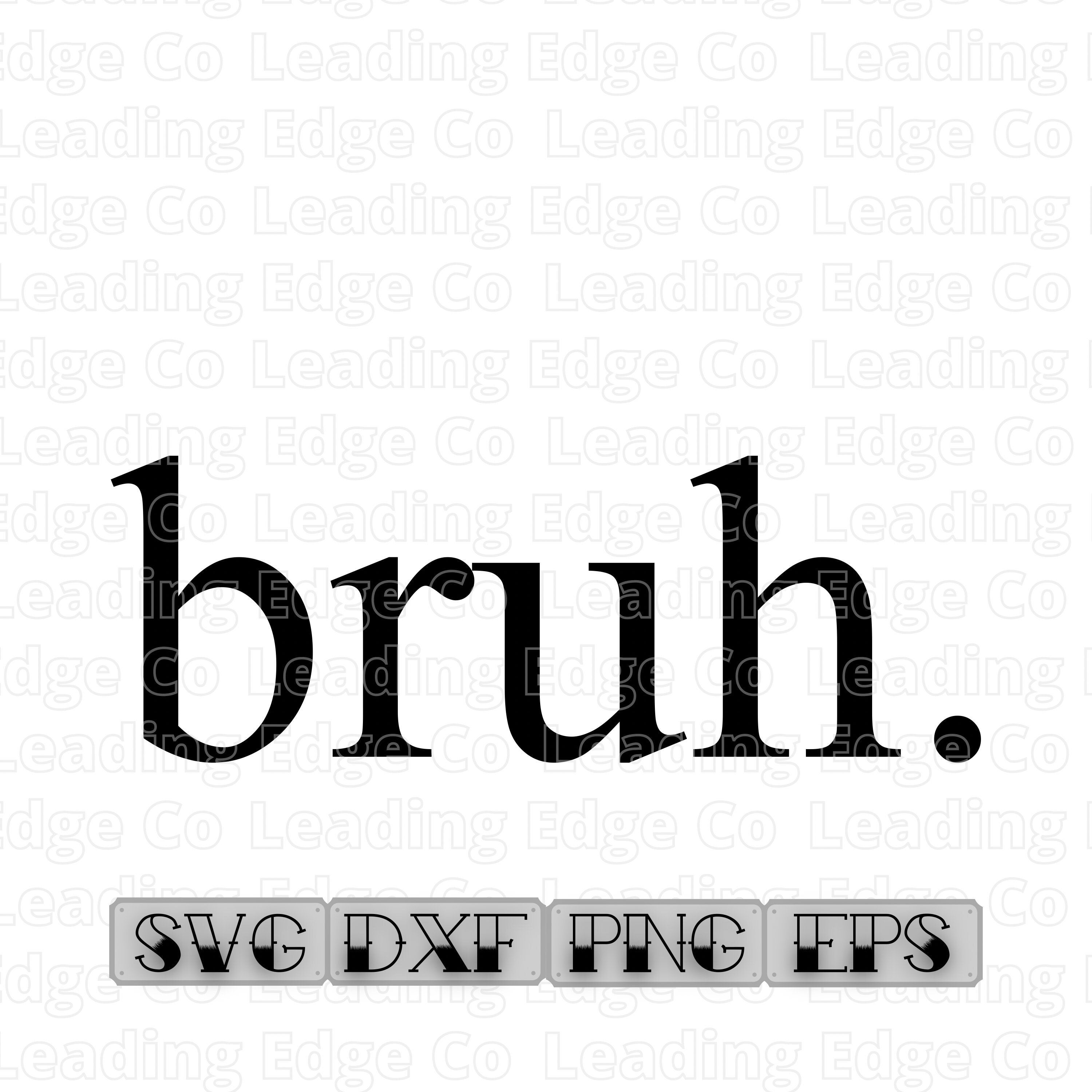 Bruh Digital Download Bruh Shirt Design Bruh Vector Bruh Etsy UK