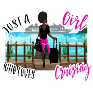 Just a Girl Who Loves Cruising Sublimation PNG/Template/Design/Tumbler/Mug/Travel/Vacation Tee/Cruise Tee/Instant Download/Commercial Use