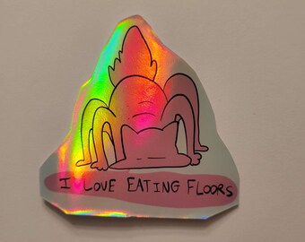 I Love Eating Floors (Crappy Creature Sticker)