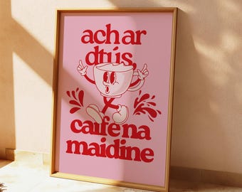 Ach ar dtús caife na maidine język irlandzki Gaeilge Print, plakat, sztuka ścienna, sypialnia, przedpokój, A4 A3