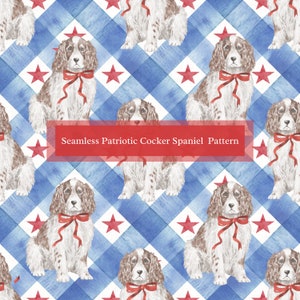 Seamless Patriotic Cocker Spaniel Digital Paper Pattern | Memorial Day, 4th of July, Red White and Blue Dog Background | Decor, Crafting
