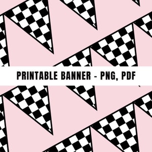May include: Printable banner with a repeating pattern of black and white checkered triangle flags on a pink background. The text "PRINTABLE BANNER - PNG, PDF" is at the bottom of the image.