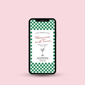 May include: A smartphone screen displaying a green and white checkered background with a party invitation for "Weenies and Tinis" on April 6th, 2023 at 5 PM. The invitation includes an illustration of a martini glass and the address 1111 Address St, Austin, TX 78123. RSVP to Ann at 123-456-7890.