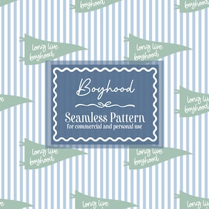 May include: Seamless pattern design with a blue and white striped background. The design includes pennant flags with the text "long live boyhood" and a central rectangular element with the word "Boyhood" and "Seamless Pattern".