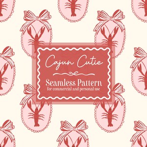 May include: A seamless pattern featuring a repeating design of red crawfish and bows on a light pink background. The crawfish are inside a pink oval with a scalloped edge. The text "Cajun Cutie" and "Seamless Pattern" is displayed in a red rectangle.