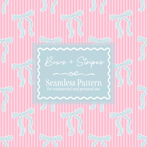 May include: Seamless pattern featuring light blue bows on a pink and white striped background. The design includes the text "Bows + Stripes" and "Seamless Pattern for commercial and personal use" in a light blue box.