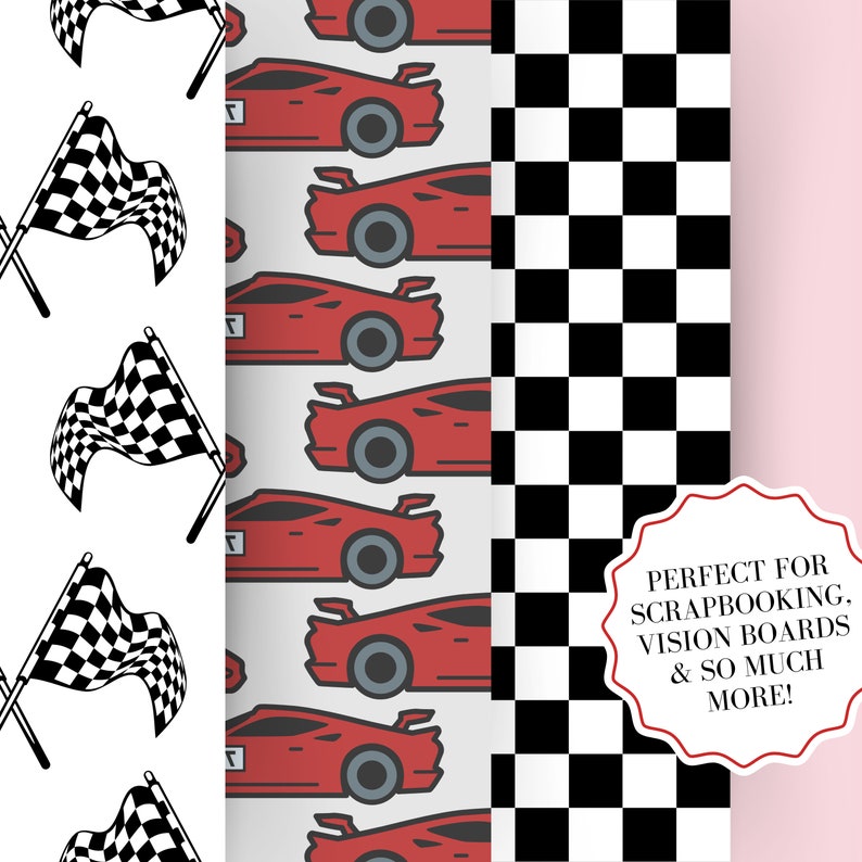 May include: Three seamless patterns featuring a checkered flag, a red race car, and a black and white checkered pattern. The text "PERFECT FOR SCRAPBOOKING. VISION BOARDS & SO MUCH MORE!" is in a white circle with a black outline.