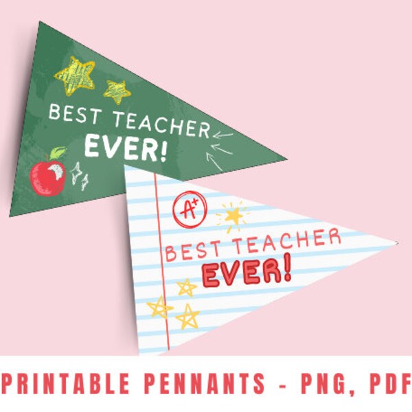 Printable Best Teacher Ever Pennants, Flags, Banners | Gifts for Teachers, End of The Year, Teacher Appreciation Week | From Student