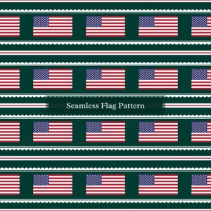 May include: Seamless pattern featuring rows of American flags on a dark green background. Each flag is red, white, and blue with a white border. The text "Seamless Flag Pattern" is centered at the top of the image.