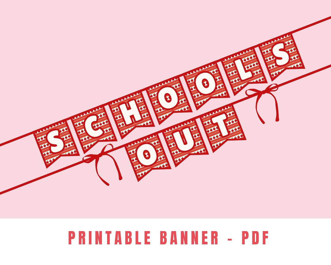 Printable 'schools Out' Banner Last Day of School Party for Kids