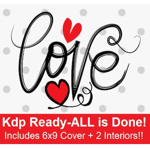Könnte beinhalten: Ein digitaler Download eines druckbaren Designs für ein 15,24 x 22,86 cm großes KDP-Buchcover und zwei Innenseiten. Das Design zeigt das Wort "love" in schwarzer Schrift mit roten Herzen auf weißem Hintergrund mit grauen Punkten. Der Text "Kdp Ready-ALL is Done! Includes 6x9 Cover + 2 Interiors!!" befindet sich am unteren Rand des Designs.