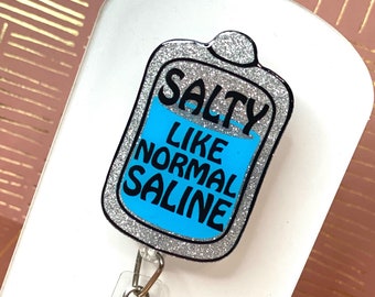 Salzig wie normale Kochsalzlösung Badge Reel - sofort versandfertig