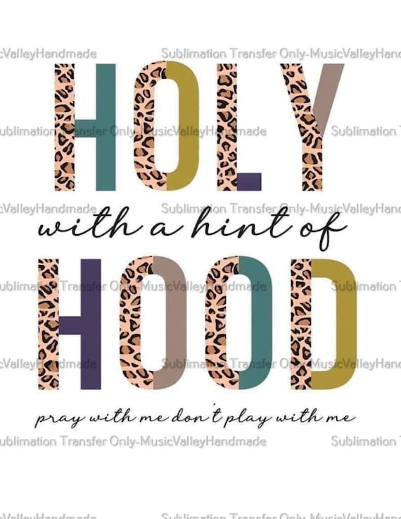 Holy With a Little Bit of Hood Pray With Me but Dont Play Etsy