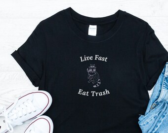 Humor T-shirt - Live Fast Eat Trash, Funny Tshirt, Mens, Funny Womens Tshirt, Sarcastic Tee, Funny Gift, Raccoon Gift, Funny Raccoon Tee