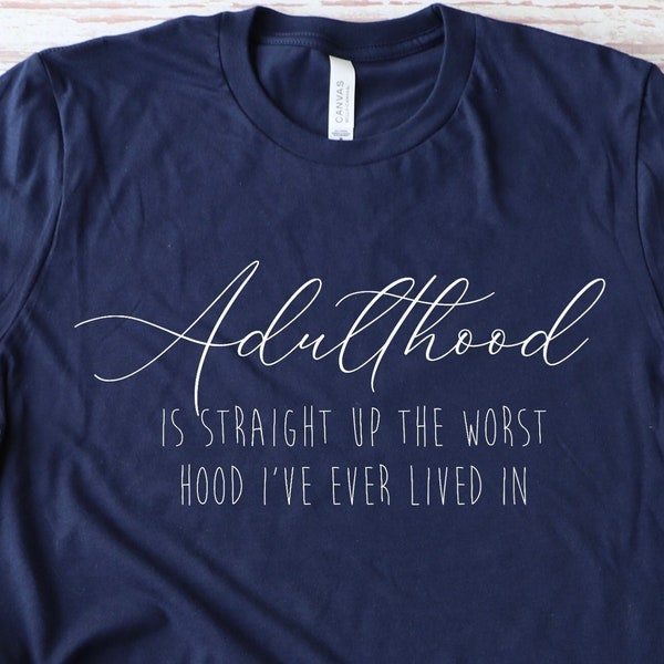 Adulthood Tshirt, Funny Adulting Tshirt, Gift for Her, Gift for HIm