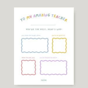 May include: A white card with the text "TO MY AMAZING TEACHER" in colorful, playful lettering. The card includes fill-in-the-blank prompts like "you make me laugh, when:" and "you're so good at:" for a personalized message. The bottom reads "everyday paper."