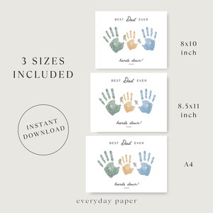 May include: White prints with green, orange, and blue handprints, reading "BEST Dad EVER" and "hands down! 2026". Includes 3 sizes: 8x10 inch, 8.5x11 inch, and A4. The words "3 SIZES INCLUDED" and "INSTANT DOWNLOAD" are also visible.