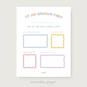 May include: A white fill-in-the-blank card with the text "TO MY AMAZING PARA" in colorful letters. The card has four boxes with prompts like "you make me laugh, when:" and "you're so good at:" with the text "everyday paper" at the bottom.