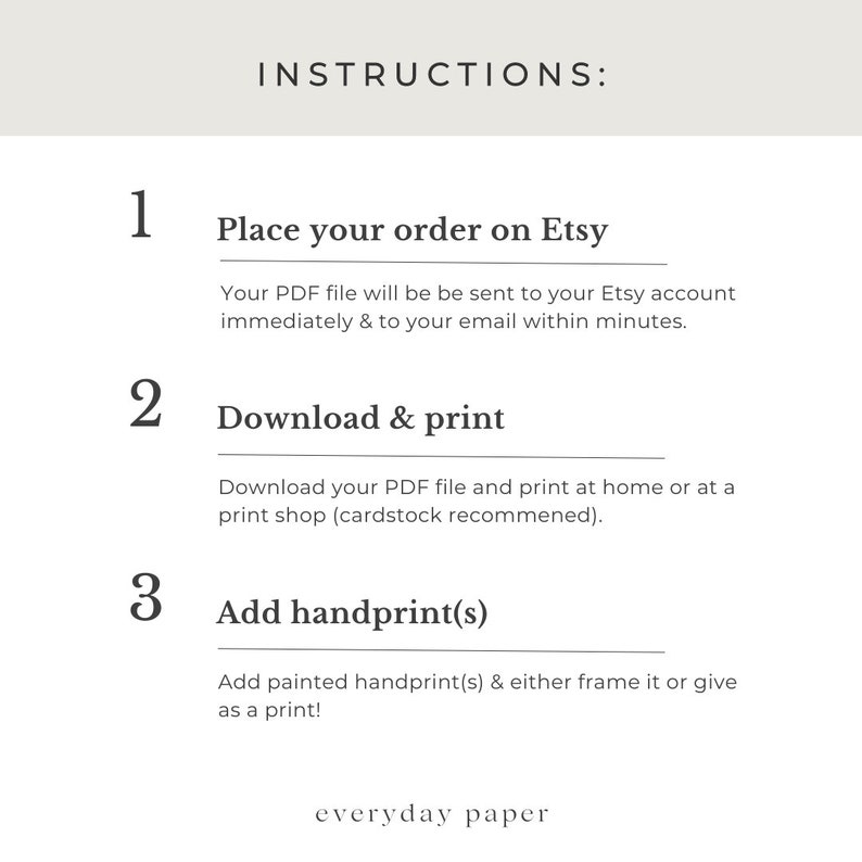 May include: A white background with the word "INSTRUCTIONS:" at the top. The text describes the steps to order, download, and print a PDF file from Etsy, then add handprints. The bottom of the image has the text "everyday paper."