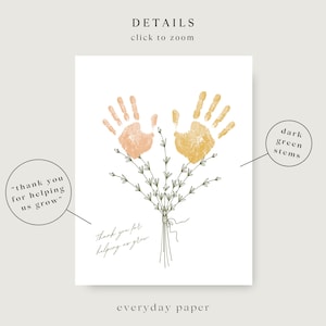 May include: A printable card with a handprint bouquet of flowers. The card says "thank you for helping us grow".