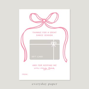 May include: A white gift card with a pink bow and ribbon design. The card includes the text "THANKS FOR A GREAT DANCE SEASON" and "AND FOR KEEPING ME on my toes." The words "GIFT CARD" are also visible.