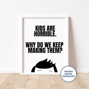 Bob's Burgers Art Print | Bob Belcher - Kids are horrible | Instant Digital Download | Printable | Fan Art | Hand Drawn