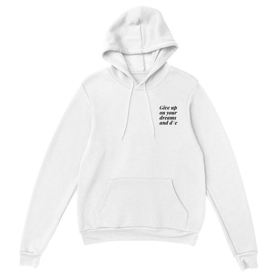 Give up on your dreams and die Unisex Hoodie AoT