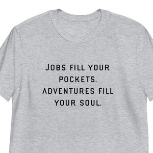 Adventure tee, Inspirational T-shirt, Camping tee
