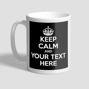 Keep Calm mug (add your own text)