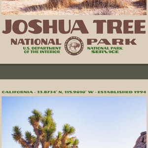 May include: A poster featuring the words "Joshua Tree National Park" in brown lettering. Below, it reads "National Park Service" and "U.S. Department of the Interior." The bottom section shows a Joshua tree and the text "California 33.8734&deg; N, 115.9010&deg; W - Established 1994."