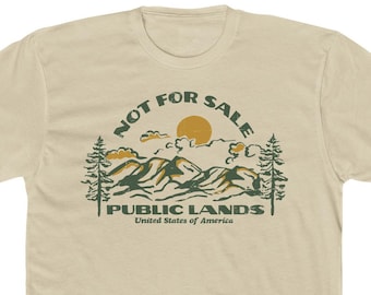 Public Lands "NOT FOR SALE" Shirt - United States National Park Tee - Support Our Parks & Public Lands TShirt - Cream - Retro Graphic Tee