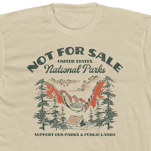 National Parks &quot;NOT FOR SALE&quot; Shirt • United States National Park Tee • Support Our Parks & Public Lands TShirt • Cream • Retro Graphic Tee