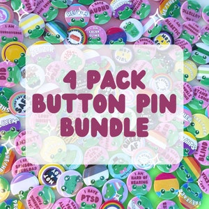 May include: A 4-pack bundle of button pins featuring various designs with frogs, rainbows, and text. The text on the buttons includes phrases like "I am autistic", "I have anxiety", "I am hard of hearing", and "I don't identify with any gender".