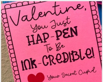 Valentine's Day Gift Tag - Valentine, You Just Hap-PEN to be INK-credible!