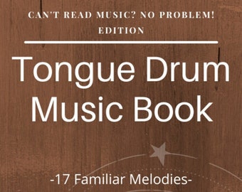 Digital Tongue Drum Sheet Music - 17 Notated Fun & Easy Songs For Your Tongue Drum - Download and Print the PDF - Play Right Away