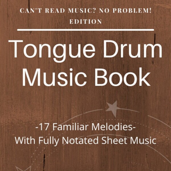 Digital Tongue Drum Sheet Music - 17 Notated Fun & Easy Songs For Your Tongue Drum - Download and Print the PDF - Play Right Away