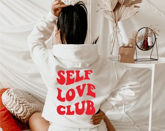 Self Love Club Hoodie~ Trendy Hoodie ~ Aesthetic Hoodie ~Tumblr Hoodie