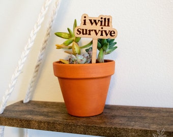 I Will Survive | Modern Plant Marker | Wood Engraved Plant Markers | House Plant Decor