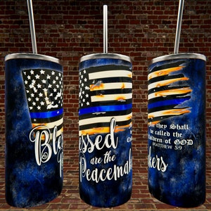 Blessed are the Peacemakers Police - Thin Blue Line  20oz & 30oz Skinny Tumbler Design